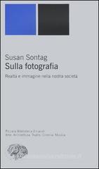 Sulla fotografia. Realt� e immagine nella nostra societ�