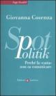 SpotPolitik. Perch� la casta non sa comunicare