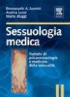 Sessuologia medica. Trattato di psicosessuologia e medicina della sessualit�