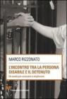 L' incontro tra la persona disabile e il detenuto. Un modo per crescere e migliorare