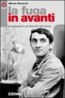 La fuga in avanti. La rivoluzione � un fiore che non muore