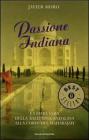 Passione indiana. La fiaba vera della ballerina andalusa alla corte del maharajah