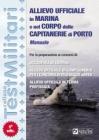 Allievo ufficiale in marina e nel corpo delle capitanerie di porto. Manuale