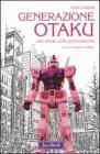 Generazione Otaku. Uno studio della postmodernit�