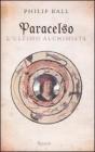 Paracelso. L'ultimo alchimista
