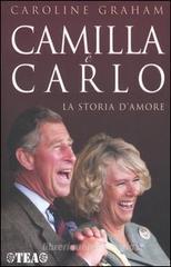 Camilla e Carlo. La storia d'amore Camilla e Carlo. La storia d'amore
