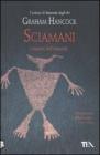Sciamani. I maestri dell'umanit�