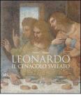 Leonardo. Il cenacolo svelato