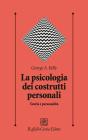 La psicologia dei costrutti personali. Teoria e personalit�