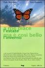 A me piace l'estate ma � cos� bello l'inverno