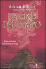 La fine del tempo. Nuove rivelazioni sulle profezie dei Maya