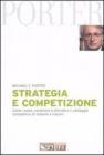 Strategia e competizione. Come creare, sostenere e difendere il vantaggio competitivo di imprese e nazioni