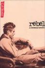 Rebel�Il ribelle. Vita e leggenda di James Dean