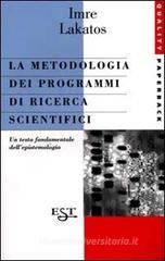La metodologia dei programmi di ricerca scientifici La metodologia dei programmi di ricerca scientifici