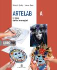 Artelab. Volume A. Per la Scuola media