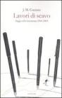 Lavori di scavo. Saggi sulla letteratura 2000-2005