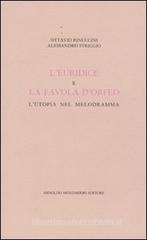 L' Euridice e la favola d'Orfeo. L'utopia nel melodramma