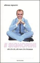 Il Signorini. Chi c'� c'�, chi non c'� s'incazza