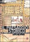 Il paesaggio storico. Le fonti e i metodi di ricerca tra Medioevo ed Et� Moderna