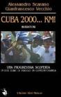 Cuba 2000. .. km! Una progressiva scoperta in due diari di viaggio in contemporanea