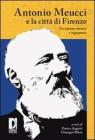 Antonio Meucci e la citt� di Firenze. Tra scienza, tecnica e ingegneria