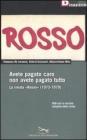 Avete pagato caro non avete pagato tutto. La rivista �Rosso� (1973-1979). Con DVD-ROM
