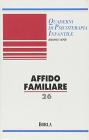 Affido familiare. Approfondimenti teorici e metodologici di un percorso