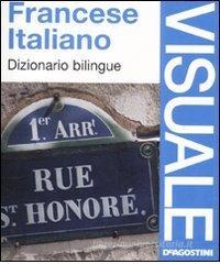 Francese-italiano. Dizionario bilingue Francese-italiano. Dizionario bilingue