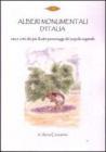 Alberi monumentali d'Italia. I pi� illustri personaggi del popolo vegetale