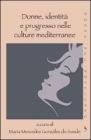 Donne, identit� e progresso nelle culture mediterranee