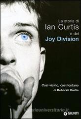 Così vicino, così lontano. La storia di Ian Curtis e dei Joy Division Così vicino, così lontano. La storia di Ian Curtis e dei Joy Division