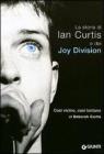 Cos� vicino, cos� lontano. La storia di Ian Curtis e dei Joy Division