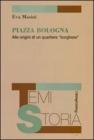 Piazza Bologna. Alle origini di un quartiere �borghese�