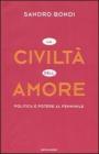 La civilt� dell'amore. Politica e potere al femminile