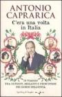 C'era una volta in Italia. In viaggio fra patrioti, briganti e principesse nei giorni dell'Unit�