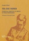 Tra due mondi. Studio sul concetto di libert� in Franz Rosenzweig