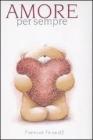 Amore per sempre. Forever friends
