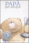 Pap� per sempre. Forever friends