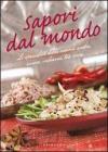 Sapori dal mondo. Le specialit� della cucina araba, cinese, indiana, tex mex
