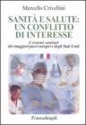Sanit� e salute: un conflitto d'interesse. I sistemi sanitari dei maggiori paesi europei e degli Stati Uniti