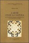 L' arte vinse la natura. Buontalenti e il disegno di architettura da Michelangelo a Guarini