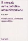 Il mercato nella pubblica amministrazione. Coordinamento, valutazione, responsabilit�