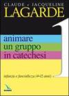 Animare un gruppo in catechesi. Infanzia e fanciullezza (4-12 anni) vol.1