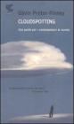 Cloudspotting. Una guida per i contemplatori di nuvole