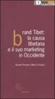 Brand Tibet. La causa tibetana e il suo marketing in Occidente