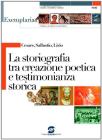 La storiografia tra creazione poetica e testimonianza storica. Per i Licei e gli Ist. magistrali