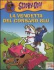 La vendetta del corsaro blu. Scooby-Doo!