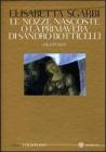 Le nozze nascoste o La Primavera di Sandro Botticelli. Con DVD