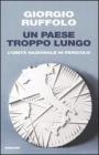 Un paese troppo lungo. L'unit� nazionale in pericolo