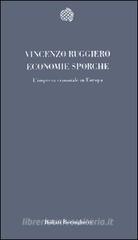 Economie sporche. L'impresa criminale in Europa